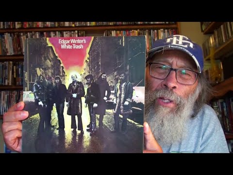 EDGAR WINTER'S WHITE TRASH - My Top Album Series