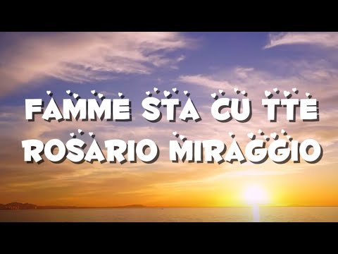 Famme sta cu tte - Testo (Rosario Miraggio)
