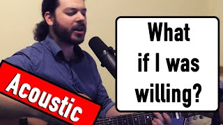 What if I was willing - Chris Carmack/Nashville Cast (Acoustic Cover)