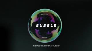 Bubble  -  Imagine Dragons // Sub. Español - Inglés