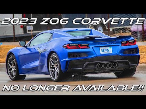 Why the 2023 Corvette Z06 is no longer available to order