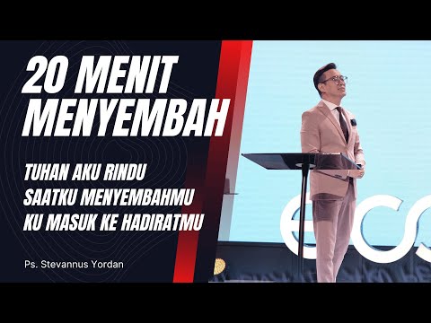 TUHAN AKU RINDU, KUANGKAT HATIKU 20 MENIT MENYEMBAH - Ps. Stevannus Yordan