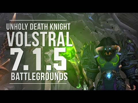 Battlegrounds - Volestral Unholy Death Knight Arena - Legion 7.1.5