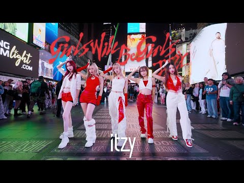 [KPOP IN PUBLIC NYC | TIMES SQUARE | ONE TAKE] ITZY (있지) - ‘Girls Will Be Girls’ | Dance Cover
