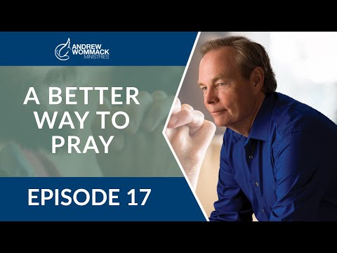 A Better Way to Pray: Episode 17
