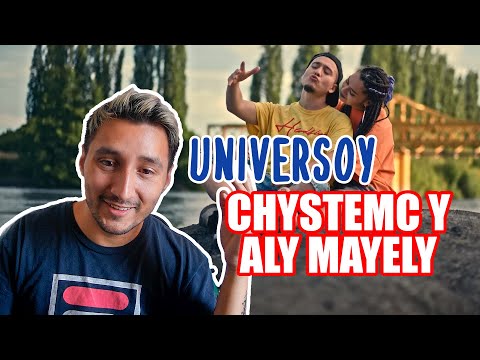 PERUANO Reacciona a CHYSTEMC & ALY MAYELY - UNIVERSOY (Videoclip)
