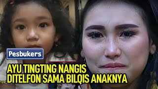 Download lagu Ayu Tingting Nangis Ditelfon sama Bilqis Anaknya mp3