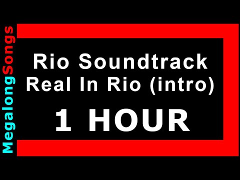 Rio Soundtrack - Real In Rio (intro) ???? [1 HOUR LOOP] ✔️