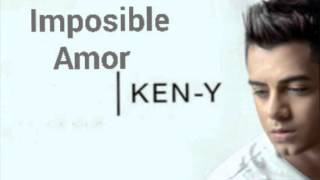 Imposible Amor Ken-Y  [Reggaeton Romantico]