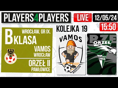 [B KLASA, WROCŁAW IX] Vamos Wrocław - Orzeł II Pawłowice| 19 kolejka