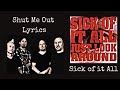 Sick of It All : Shut Me Out Lyrics
