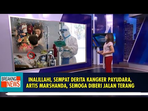 Inalillahi, Derita Sakit Kangker Payudara, Artis Marshanda,! Semoga Diberi Jalan Terang Disisi nya