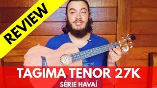 Video thumbnail for Ukulele Tagima 27k Tenor Série Havaí - REVIEW by Como Tocar Ukulele