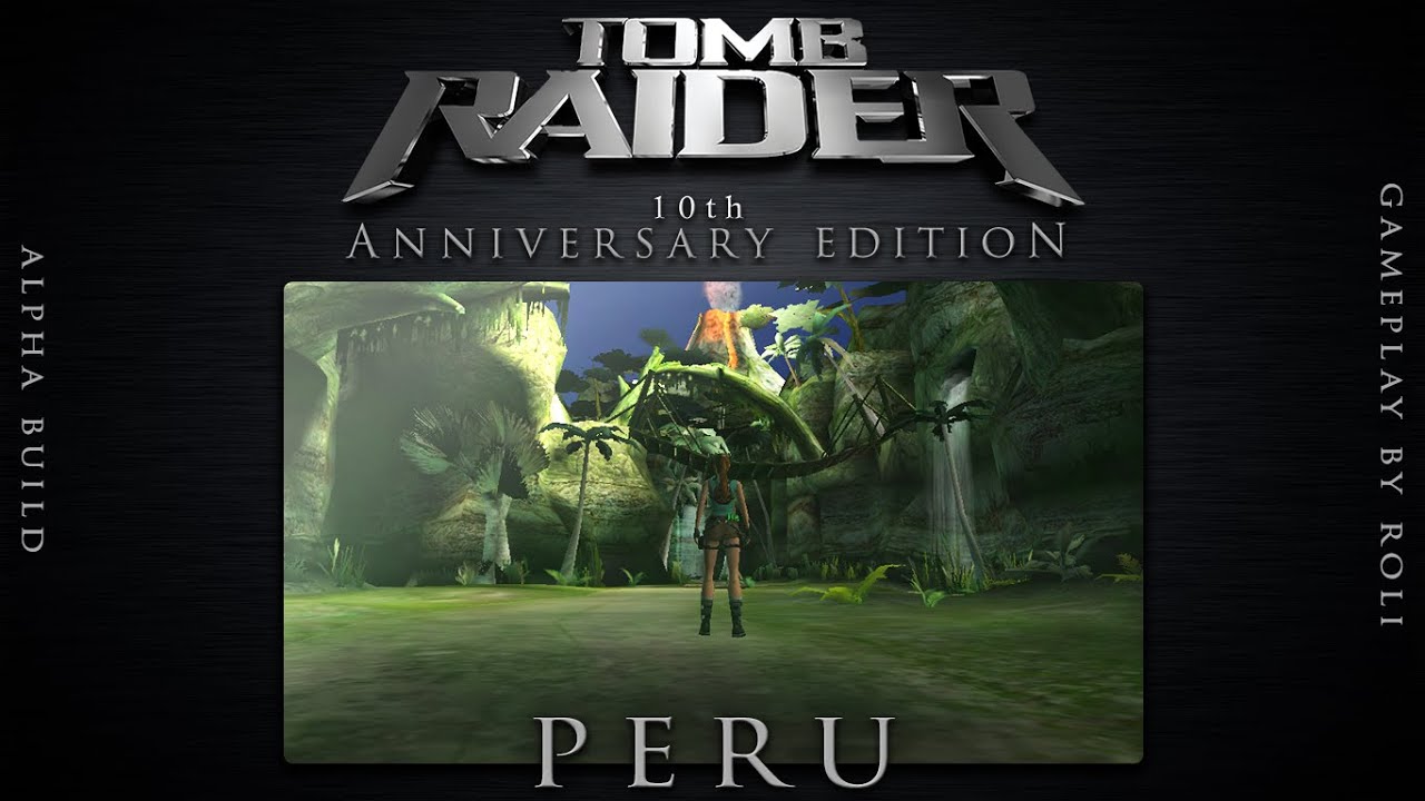 Core Design's Tomb Raider 10th Anniversary Edition - Peru ALPHA Gameplay - YouTube