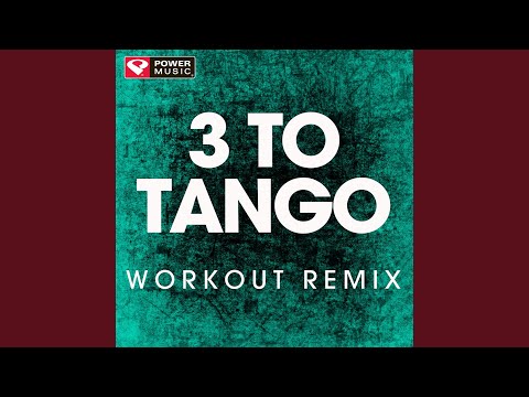 3 to Tango (Workout Remix)