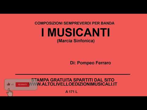 I Musicanti (Marcia Sinfonica)  -  Di: Pompeo Ferraro
