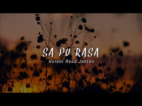 Koloni Rusa Jantan - SA PU RASA (Lyric Video)