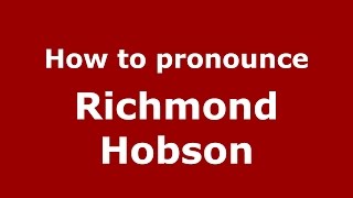 How to pronounce Richmond Hobson