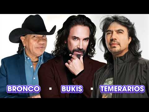 BRONCO -  BUKIS -  TEMERARIOS 40 RECUERDOS DEL AYER -  MIX EXITOS