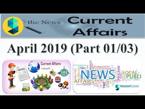 April 2019 - PART 01 (English) Current Affairs Summary - For All Govt. Exams - SSC, MPPSC, UPPSC etc