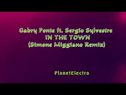 Gabry Ponte ft. Sergio Sylvestre - In The Town (Simone Miggiano remix)