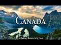 Canada 4K Scenic Relaxation Film With Calming Music