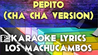 Download lagu PEPITO CHA CHA VERSION   LOS MACHUCAMBOS KARAOKE LYRICS VERSION HD mp3