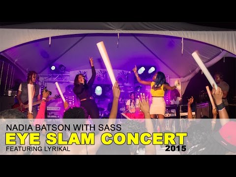 Nadia Batson With Sass LIVE (Eye Slam Concert 2K15) Feat. Lyrikal