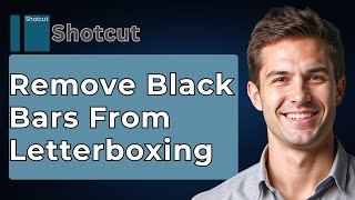 How To Remove Black Bars In Shotcut From Letterboxing To Full-Screen Shotcut Tutorial [2026 Guide]