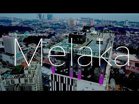 Melaka - Development Progress as 30.12.2017