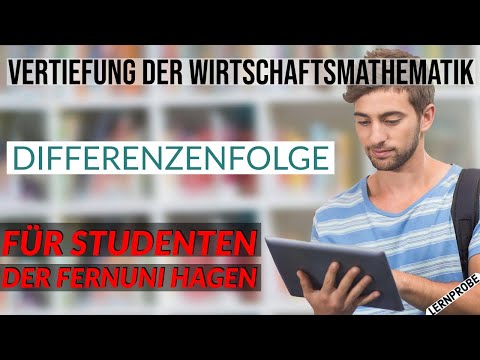 Vertiefung Wirtschaftsmathematik - Differenzenfolge - Fernuni Hagen