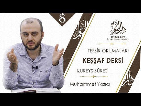 Keşşaf Tefsir 8. Ders / Kureyş Suresi - Tefsir Dersleri