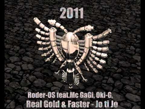 Roder-os feat Mc GaGi,oki-G,Real Gold & Faster - Jo ti Jo