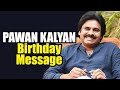 Pawan Kalyan Birthday Message To His Fans Happy Birthday PSPK Leo Entertainment