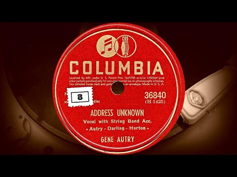 ADDRESS UNKNOWN - GENE AUTRY, Vocal with String Band Acc. (1945)
