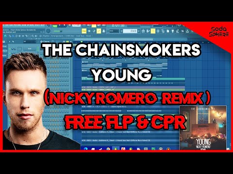 The Chainsmokers - Young (Nicky Romero Remix)(Soda Sphere Remake)+99％ Accurate Free FLP&CPR