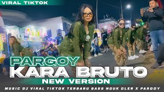 Download lagu DJ KARA BRUTO MODE TERBARU STYLE PARGOY BASS JEDUK JEDUK VIRAL TIKTOK mp3