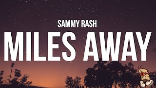 sammy rash - miles away (Lyrics)