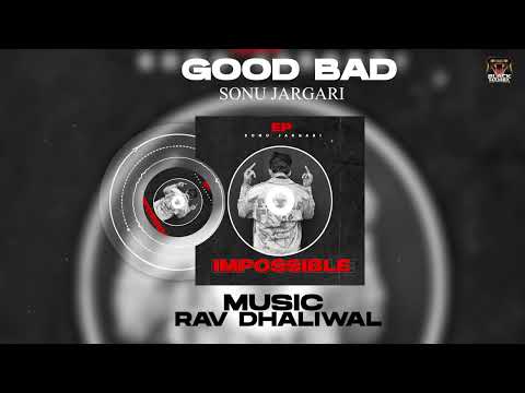GOOD BAD ( Full Audio ) Sonu Jargari | Rav Dhaliwal | Latest Punjabi Songs 2025
