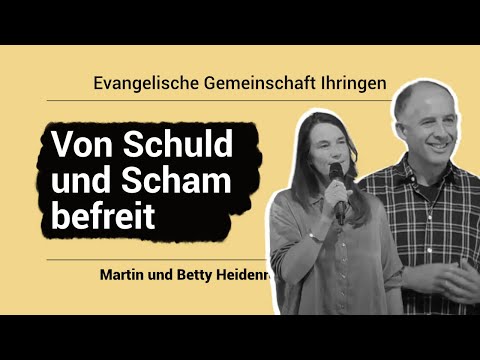 Von Schuld und Scham befreit II Martin und Betty Heidenreich