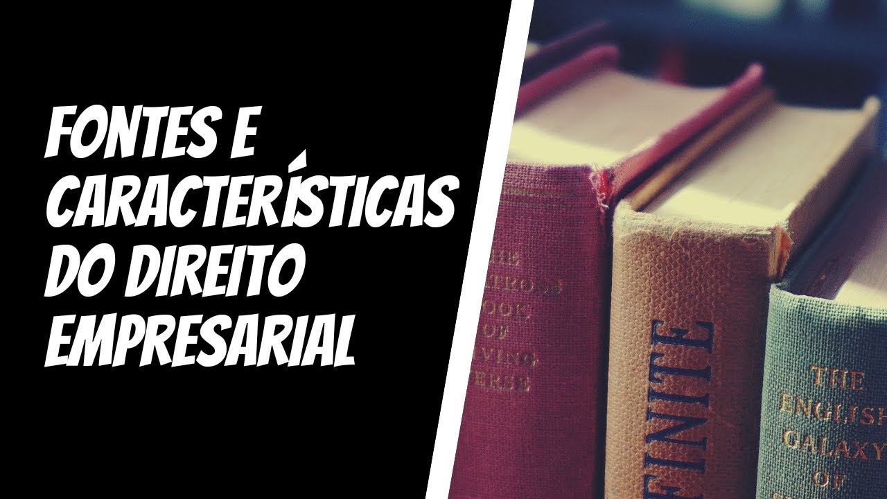Aula - Fontes e Características do Direito Empresarial