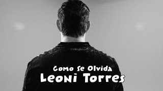 Leoni Torres - Como Se Olvida (Video Lyric)