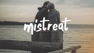 Mistreat Music Video