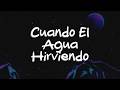 Milo J - Cuando El Agua Hirviendo (Letra)