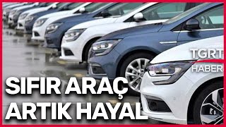 Fiyatlar Güncellendi! Sıfır Araba Almak Artık Bir Hayal - TGRT Haber