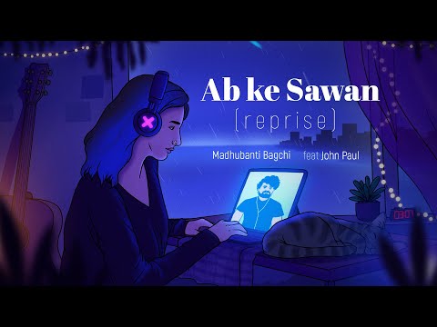 Ab Ke Saawan (Reprise) || Madhubanti feat John Paul