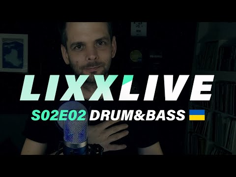 Lixx/LIVE - S02E02 - Drum&Bass for Ukraine