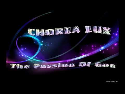 CHOREA LUX - The Passion Of Goa