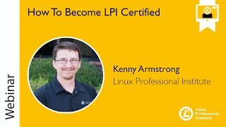 LPI Webinar: LPIC-1 Preparation Webinar - Kenny Armstrong, June 18, 2019