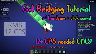 [Tutorial] How to God Bridge consistently with 12+ CPS